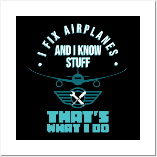 I Fix Airplanes Aviation Mechanic Maintenance Fun Posters and Art